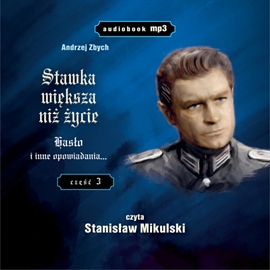 Audiobook Stawka większa niż życie Tom3 (od 14 do 20)  - autor Andrzej Zbych   - czyta Stanisław Mikulski