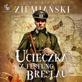 Audiobook Ucieczka z Festung Breslau  - autor Andrzej Ziemiański   - czyta Grzegorz Pawlak