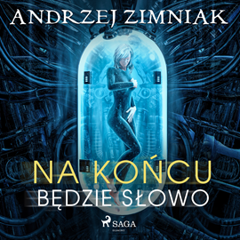 Audiobook Na końcu będzie słowo  - autor Andrzej Zimniak   - czyta Grzegorz Feluś
