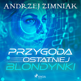 Audiobook Przygoda ostatniej blondynki  - autor Andrzej Zimniak   - czyta Grzegorz Feluś
