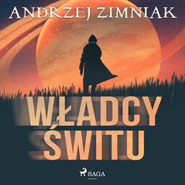 Audiobook Władcy świtu  - autor Andrzej Zimniak   - czyta Tomasz Ignaczak