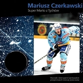 Mariusz Czerkawski - Super Mario z Tychów