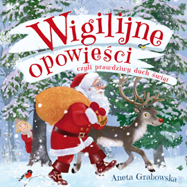 Audiobook Wigilijne opowieści, czyli prawdziwy duch świąt  - autor Aneta Grabowska   - czyta Karolina Kalina