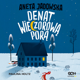 Audiobook Denat wieczorową porą  - autor Aneta Jadowska   - czyta Paulina Holtz