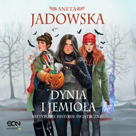 Audiobook Dynia i Jemioła. Nietypowe historie świąteczne  - autor Aneta Jadowska   - czyta zespół lektorów