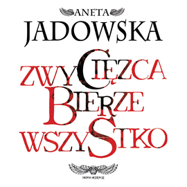 Audiobook Zwycięzca bierze wszystko  - autor Aneta Jadowska   - czyta Zofia Niwicka