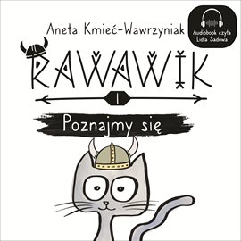 Audiobook Rawawik. Poznajmy się  - autor Aneta Kmieć-Wawrzyniak   - czyta Lidia Sadowa