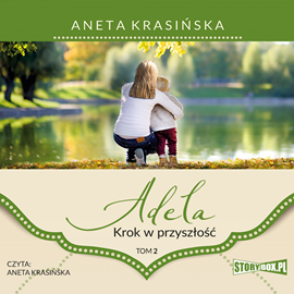 Audiobook Adela. Tom 2. Krok w przyszłość  - autor Aneta Krasińska   - czyta Aneta Krasińska