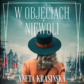 Audiobook W objęciach niewoli  - autor Aneta Krasińska   - czyta Anna Mrozowska