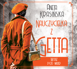 Audiobook Wciąż pod wiatr. Nauczycielka z getta. Tom 2  - autor Aneta Krasińska   - czyta Monika Chrzanowska