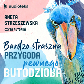 Audiobook Bardzo straszna przygoda pewnego Butodzioba  - autor Aneta Strzeszewska   - czyta Aneta Strzeszewska