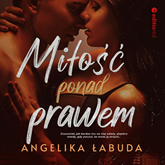 Audiobook Miłość ponad prawem  - autor Angelika Łabuda   - czyta Agnieszka Baranowska