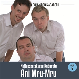 Audiobook Najlepsze skecze Kabaretu Ani Mru-Mru cz.4  - autor Ani Mru-Mru   - czyta zespół aktorów