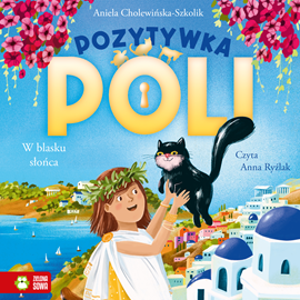 Audiobook Pozytywka Poli. W blasku słońca  - autor Aniela Cholewińska-Szkolik   - czyta Anna Ryźlak