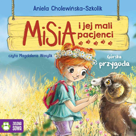 Audiobook Misia i jej mali pacjenci. Górska przygoda  - autor Aniela Cholewińska-Szkolik   - czyta Magdalena Wasylik