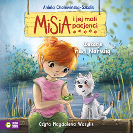 Audiobook Misia i jej mali pacjenci. Wakacje nad Narwią  - autor Aniela Cholewińska-Szkolik   - czyta Magdalena Wasylik
