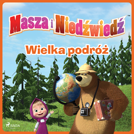 Audiobook Masza i Niedźwiedź - Wielka podróż  - autor Animaccord Ltd   - czyta Agata Elsner