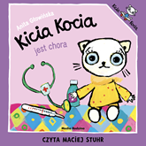 Audiobook Kicia Kocia jest chora  - autor Anita Głowińska   - czyta Maciej Stuhr