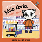 Audiobook Kicia Kocia mówi: NIE!  - autor Anita Głowińska   - czyta Maciej Stuhr