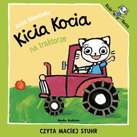 Audiobook Kicia Kocia na traktorze  - autor Anita Głowińska   - czyta Maciej Stuhr