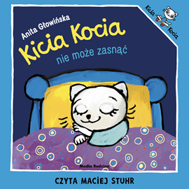 Audiobook Kicia Kocia nie może zasnąć  - autor Anita Głowińska   - czyta Maciej Stuhr