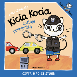 Audiobook Kicia Kocia zostaje policjantką  - autor Anita Głowińska   - czyta Maciej Stuhr