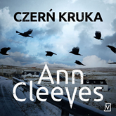 Audiobook Czerń kruka  - autor Ann Cleeves   - czyta Filip Kosior