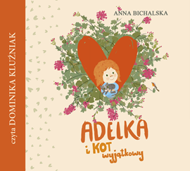 Audiobook Adelka i kot wyjątkowy  - autor Anna Bichalska   - czyta Dominika Kluźniak