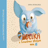 Audiobook Adelka i trudne słowo na "e"  - autor Anna Bichalska   - czyta Dominika Kluźniak