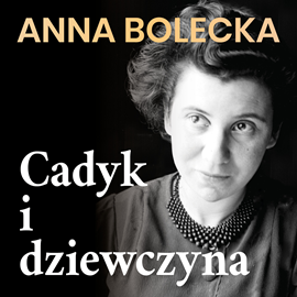 Audiobook Cadyk i dziewczyna  - autor Anna Bolecka   - czyta Iwona Karlicka