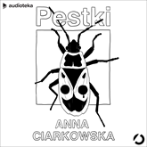 Audiobook Pestki  - autor Anna Ciarkowska   - czyta Iga Chmielewska