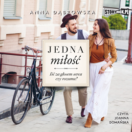 Audiobook Jedna miłość  - autor Anna Dąbrowska   - czyta Joanna Domańska