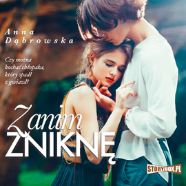 Audiobook Zanim zniknę  - autor Anna Dąbrowska   - czyta Joanna Domańska