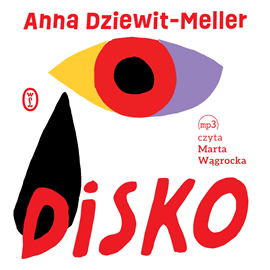 Audiobook Disko  - autor Anna Dziewit-Meller   - czyta Marta Wągrocka