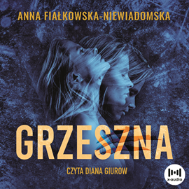 Audiobook Grzeszna  - autor Anna Fiałkowska-Niewiadomska   - czyta Diana Giurow