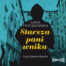 Audiobook Starsza pani wnika  - autor Anna Fryczkowska   - czyta Elżbieta Kijowska