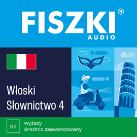 Audiobook FISZKI audio – włoski – Słownictwo 4  - autor dr Anna Gogolin   - czyta zespół aktorów