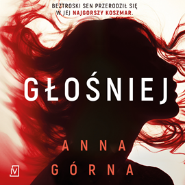Audiobook Głośniej  - autor Anna Górna   - czyta Agnieszka Postrzygacz