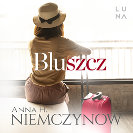 Audiobook Bluszcz  - autor Anna Harłukowicz-Niemczynow   - czyta Donata Cieślik