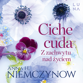 Audiobook Ciche cuda  - autor Anna H. Niemczynow   - czyta Anna H. Niemczynow
