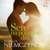 Audiobook Sen na pogodne dni  - autor Anna H. Niemczynow   - czyta Paulina Holtz