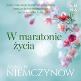 Audiobook W maratonie życia  - autor Anna Harłukowicz-Niemczynow   - czyta Joanna Domańska