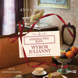 Audiobook Wybór Julianny  - autor Anna J. Szepielak   - czyta Joanna Domańska