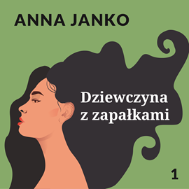 Audiobook Dziewczyna z zapałkami  - autor Anna Janko   - czyta Monika Chrzanowska