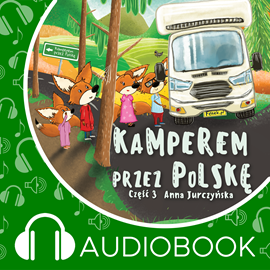 Audiobook Pamiętniki Fenka. Kamperem przez Polskę. Część 3  - autor Anna Jurczyńska   - czyta Joanna Korpiela-Jatkowska