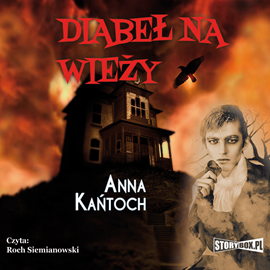 Audiobook Diabeł na wieży  - autor Anna Kańtoch   - czyta Roch Siemianowski