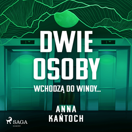 Audiobook Dwie osoby wchodzą do windy...  - autor Anna Kańtoch   - czyta Artur Ziajkiewicz