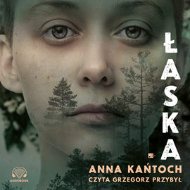 Audiobook Łaska  - autor Anna Kańtoch   - czyta Grzegorz Przybył