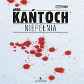 Audiobook Niepełnia  - autor Anna Kańtoch   - czyta Katarzyna Dąbrowska