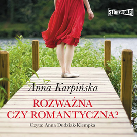 Audiobook Rozważna czy romantyczna?  - autor Anna Karpińska   - czyta Anna Dudziak-Klempka